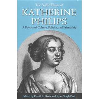 The Noble Flame of Katherine Philips
