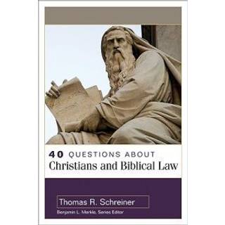 40 Questions About Christians and Biblical Law