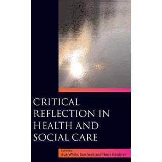 Critical Reflection in Health and Social Care
