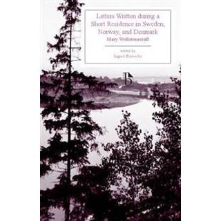 Letters Written During a Short Residence in Sweden, Norway, and Denmark (1796)