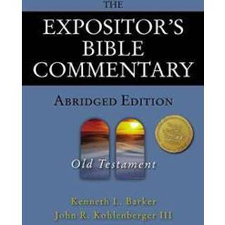 The Expositor's Bible Commentary - Abridged Edition: Old Testament