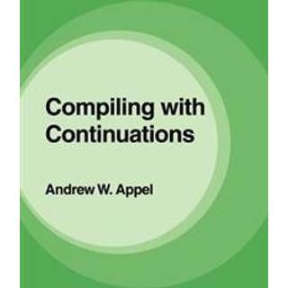 Compiling with Continuations