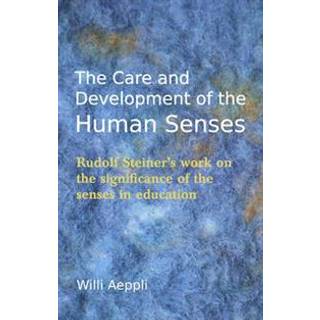 The Care and Development of the Human Senses