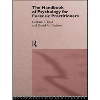The Handbook of Psychology for Forensic Practitioners