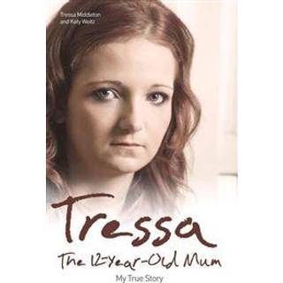 Tressa - The 12-year-old Mum: My True Story