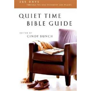 Quiet Time Bible Guide - 365 Days Through the New Testament and Psalms