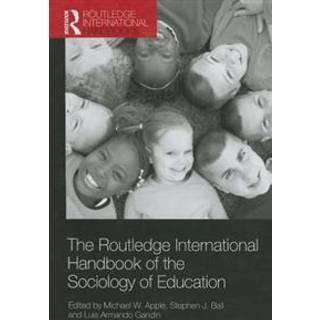 The Routledge International Handbook of the Sociology of Education