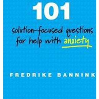 101 Solution-Focused Questions for Help with Anxiety
