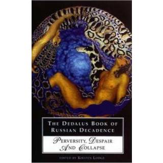 Dedalus Book of Russian Decadence: Perversity, Despair and Collapse