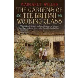 The Gardens of the British Working Class