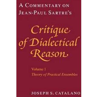 A Commentary on Jean-Paul Sartre's "Critique of Dialectical Reason"
