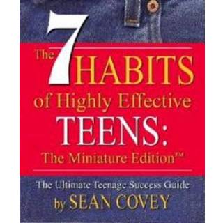 The 7 Habits of Highly Effective Teens