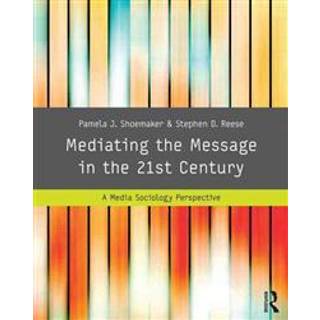 Mediating the Message in the 21st Century