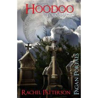 Pagan Portals – Hoodoo – Folk Magic
