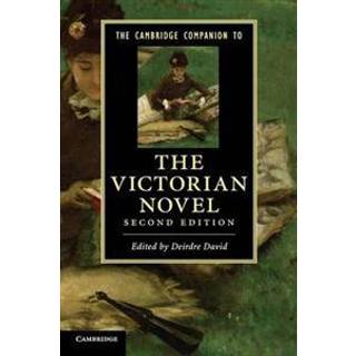 The Cambridge Companion to the Victorian Novel