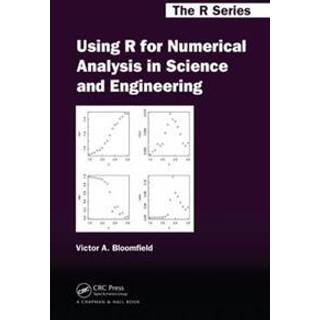 Using R for Numerical Analysis in Science and Engineering, Edition 1 (Physical)