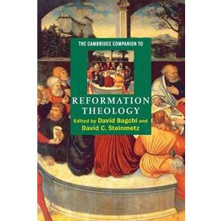 The Cambridge Companion to Reformation Theology