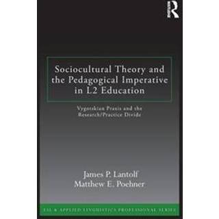 Sociocultural Theory and the Pedagogical Imperative in L2 Education