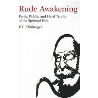 Rude Awakening – Perils, Pitfalls, and Hard Truths of the Spiritual Path
