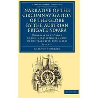 Narrative of the Circumnavigation of the Globe by the Austrian Frigate Novara: Volume 1