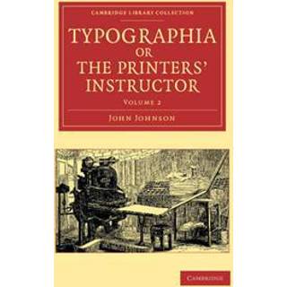 Typographia, or The Printers' Instructor