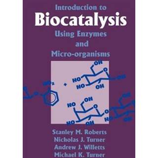 Introduction to Biocatalysis Using Enzymes and Microorganisms