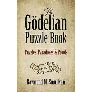 The Godelian Puzzle Book
