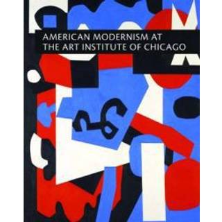 American Modernism at the Art Institute of Chicago