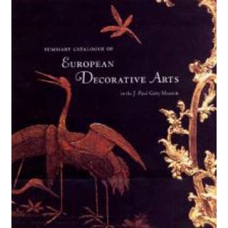 Summary Catalogue of European Decorative Arts in the J.Paul Museum