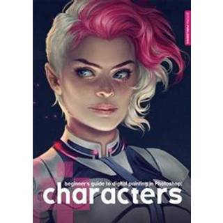 Beginner's Guide to Digital Painting in Photoshop: Characters