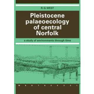 Pleistocene Palaeoecology of Central Norfolk
