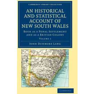 An Historical and Statistical Account of New South Wales, Both as a Penal Settlement and as a British Colony