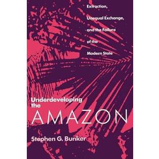 Underdeveloping the Amazon