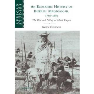 An Economic History of Imperial Madagascar, 1750–1895