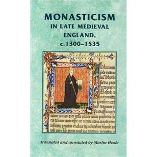 Monasticism in Late Medieval England, C.1300–1535