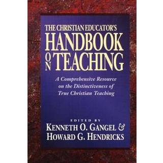 The Christian Educator`s Handbook on Teaching