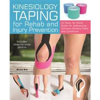 Kinesiology Taping for Rehab and Injury Prevention