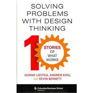 Solving Problems with Design Thinking