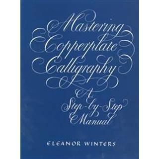 Mastering Copperplate Calligraphy