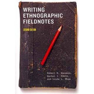 Writing Ethnographic Fieldnotes, Second Edition
