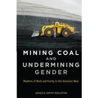 Mining Coal and Undermining Gender
