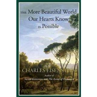 The More Beautiful World Our Hearts Know Is Possible