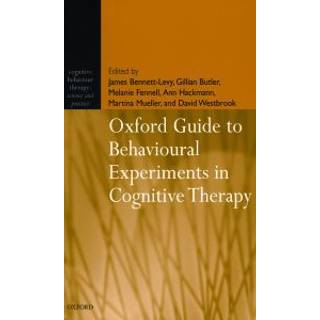 Oxford Guide to Behavioural Experiments in Cognitive Therapy