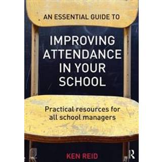 An Essential Guide to Improving Attendance in your School