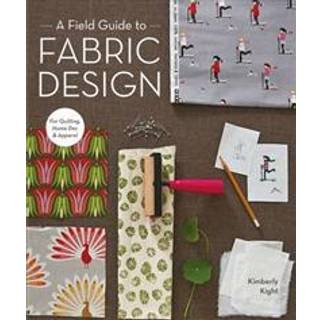 A Field Guide To Fabric Design