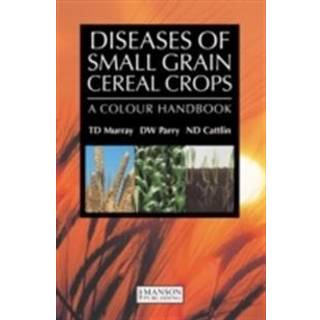 Diseases of Small Grain Cereal Crops