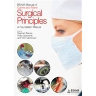BSAVA Manual of Canine and Feline Surgical Principles