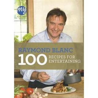 My Kitchen Table: 100 Recipes for Entertaining