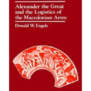 Alexander the Great and the Logistics of the Macedonian Army
