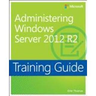 Training Guide Administering Windows Server 2012 R2 (MCSA) (4, 2014) | Orin Thomas